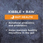 Dark gray textured background with "Kibble + Raw Gut Health" text, stomach icon, and two checked benefits.